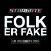 Stargate - Folk Er Fake (feat. Unge Ferrari & Onklp) - Single